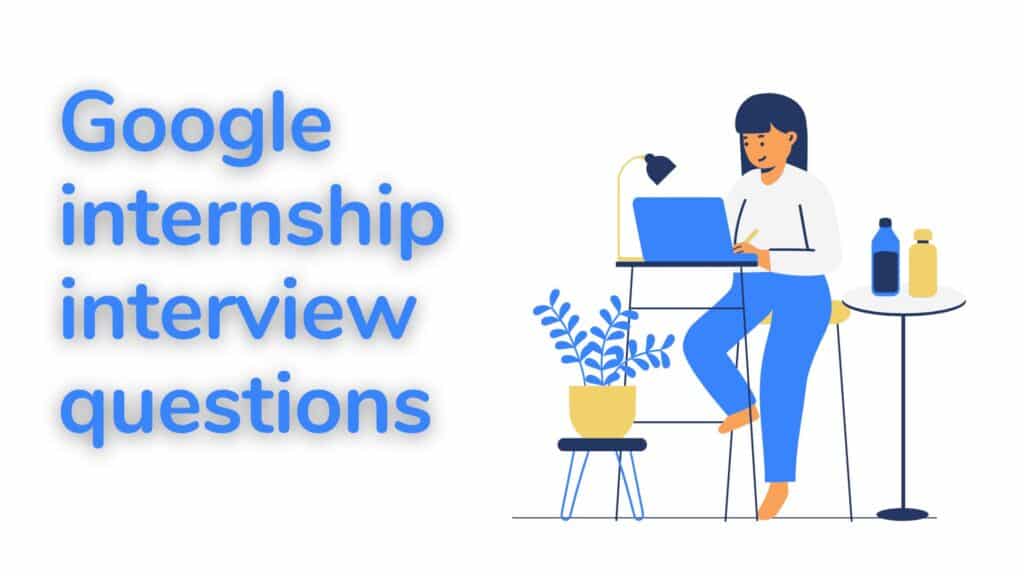 Google internship interview questions