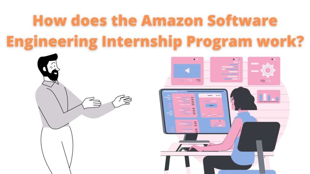 How does the Amazon Software Engineering Internship Program work?