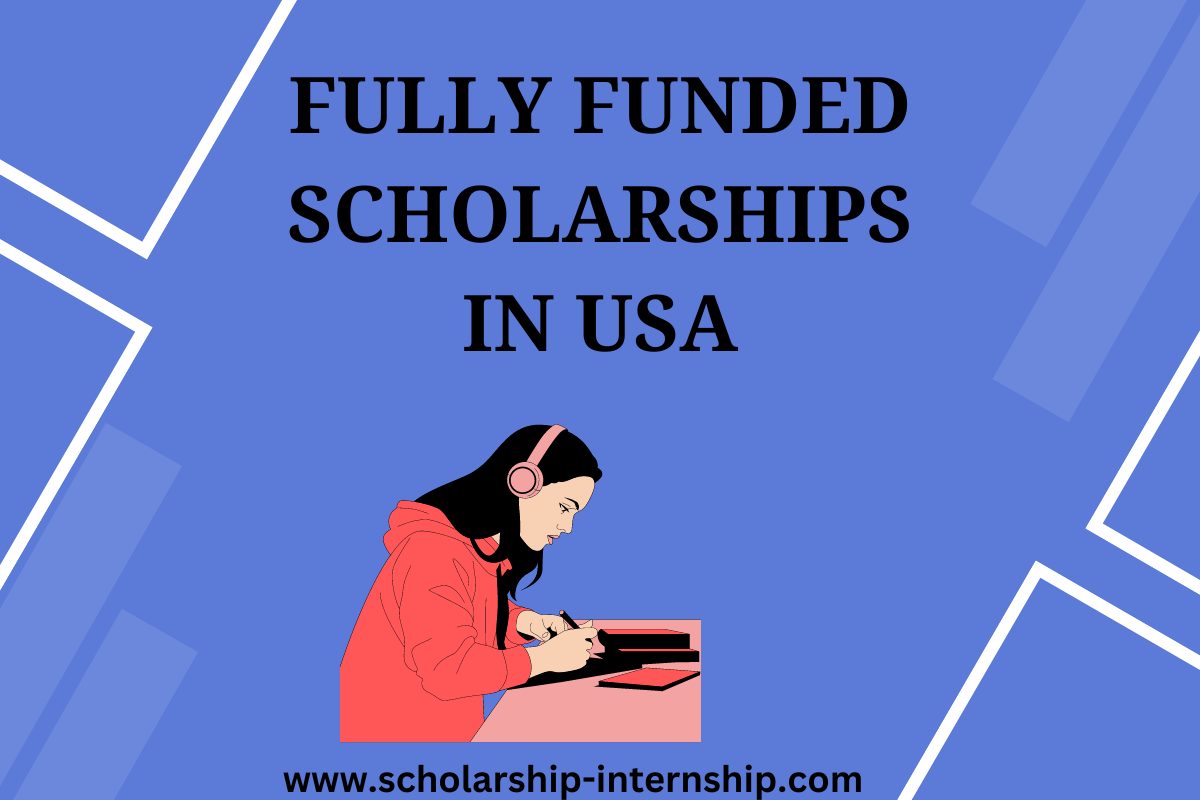 fully funded scholarships in USA for international students 2023