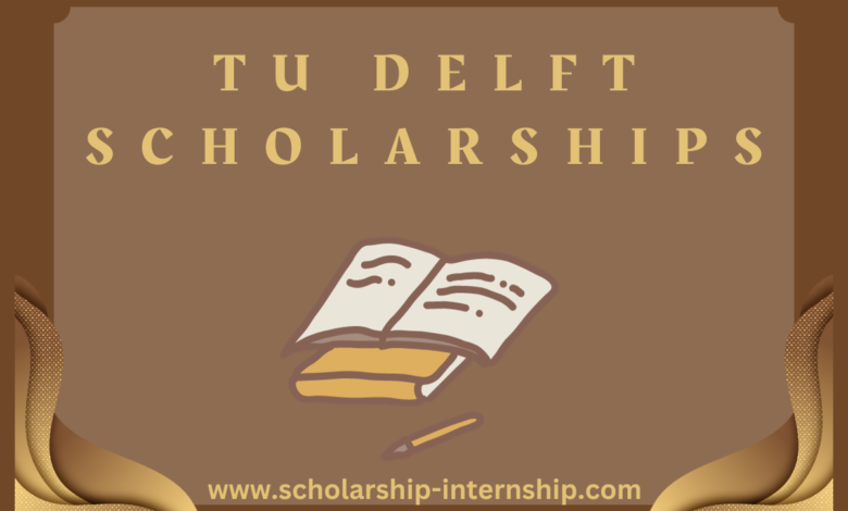 Delft University of Technology Scholarships